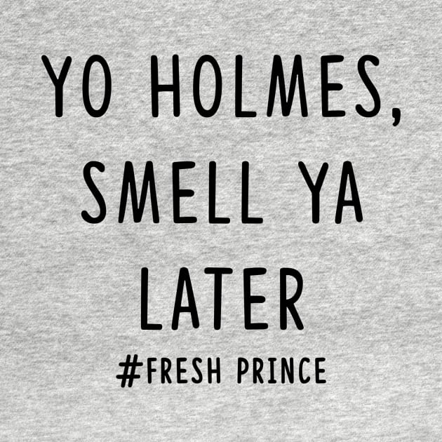 Yo Holmes, smell ya later by Amanda Bennett